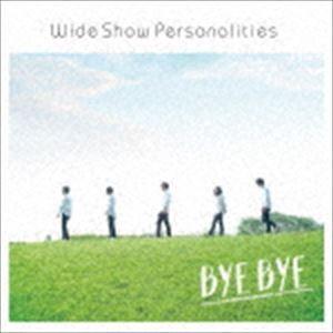 WideShowPersonalities / ByeBye [CD]