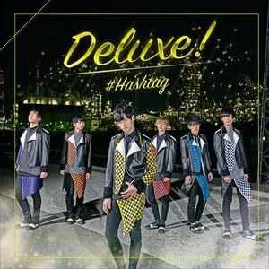 ＃HASHTAG / Deluxe!（初回生産限定盤／吉田尚貴ver.） [CD]｜dss