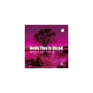 DiceK / Hello，This is DiceK [CD]