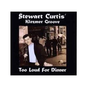 英CD Stewart Curtis Klezmer Groove Too Loud For Dinner MSPCD9503 Marley Street Productions /00110