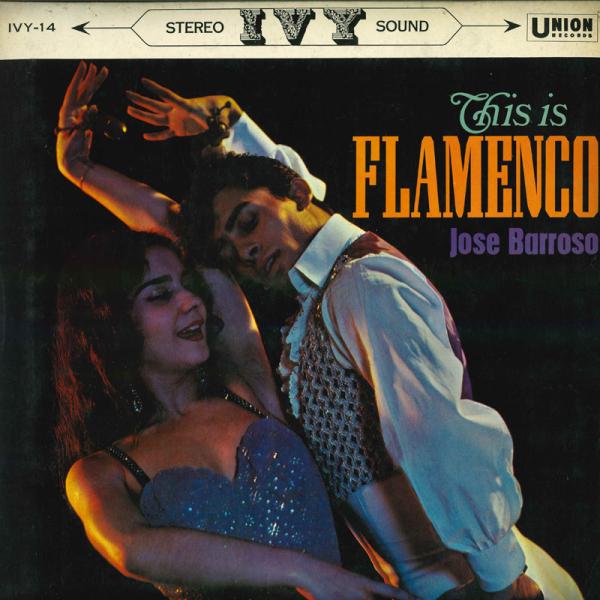 LP Jose Barroso This is Flamenco IVY14 UNION /0040...