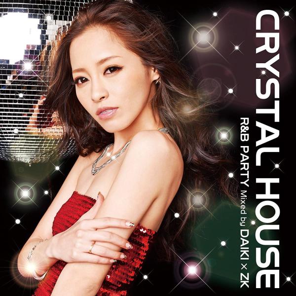 CD ダイキ × ジーケー; D’ミック CRYSTAL HOUSE-R&amp;B PARTY-Mixed...