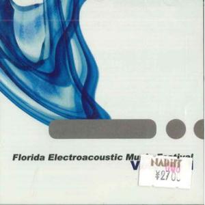 CD Various Florida Electroacoustic Music Festival ...