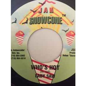 米7" Lady Saw Whos Hot JS011 Jah Snowcone /00080