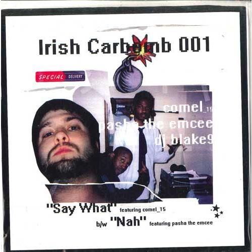 7 Dj Blake 9 Say What / Nah ICB7001 IRISH CAR BOMB...