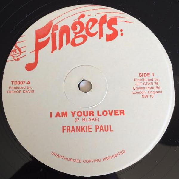 英12" Frankie Paul I Am Your Lover TD007 Fingers (2...