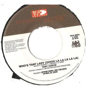 米7” Tony Curtis Whos That Lady (Oooh La La La La La) VPS8863 VP Records /00080