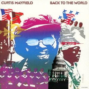 CD Curtis Mayfield Back To The World WPCR27751 Curtom /00110