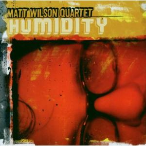 米CD Matt Wilson, Matt Wilson Quartet, Dorothy Fields, Tadd Dameron, DAngelo, Jimmy McHugh, John Carlson, Jeff Lederer, Curtis Hass