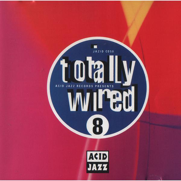 英CD Various Totally Wired 8 JAZIDCD50 Acid Jazz /0...
