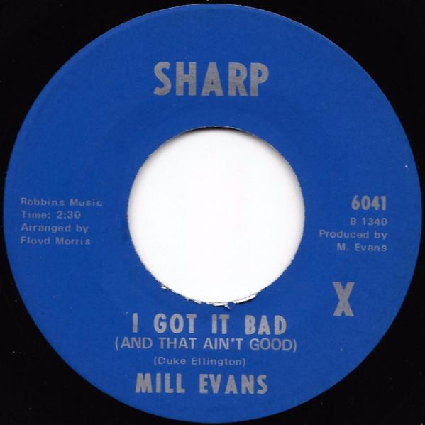 7” Mill Evans I Got It Bad (And That Aint Good) / ...