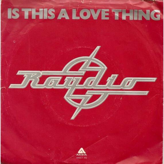 英7” Raydio Is This A Love Thing ARIST193 Arista /0...