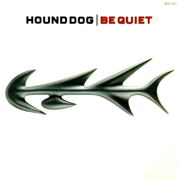 CD ハウンド・ドッグ BE QUIET MCD1001  /00120