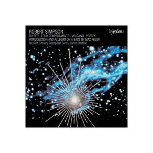英CD Desford Colliery Band ROBERT SIMPSON: Energy, Four Temperaments, Volcano, CDA66449 Hyperion /00110