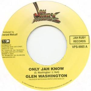 ジャマイカ7" Glen Washington Only Jah Know VPS9065 Jah ...