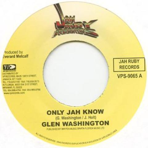 米7” Glen Washington Only Jah Know / Version VP9065...