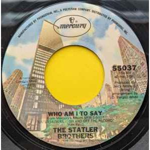 7” Statler Brothers Who Am I To Say / I Dreamed Ab...