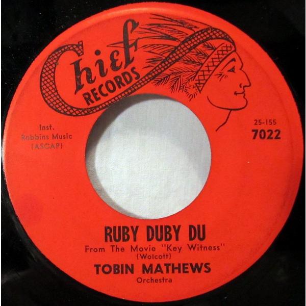 米7” Tobin Matthews Ruby Duby Du 7022 Chief Records...