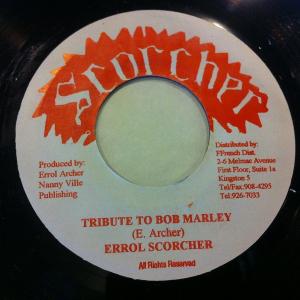 7” Errol Scorcher Tribute To Bob Marley NONE Scorcher /00080