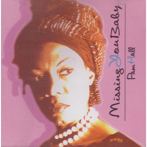 CD Pam Hall Pam Hall Profile Regg Missing You Baby...