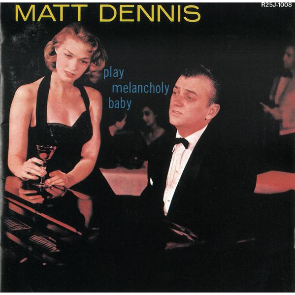 CD Matt Dennis Play Melancholy Baby R25J1008 RCA /...