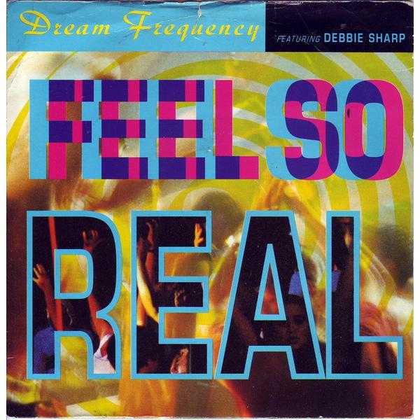 英7” Dream Frequency, Debbie Sharp Feel So Real CBE...