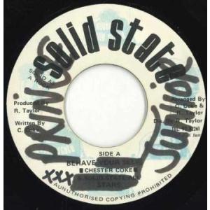 ジャマイカ7” Chester Coke & Solid State All Behave Your Self none Solid State /00050