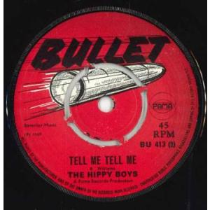 英7” The Hippy Boys Whats Your Excuse / Tell Me Tell Me BU413 Bullet /00050