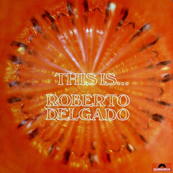 英LP Roberto Delgado This Is... Roberto Delgado 643...