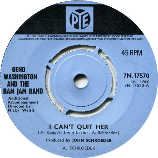 英7” Geno Washington &amp; The Ram Jam  I Cant Quit Her...