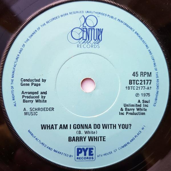 7” Barry White What Am I Gonna Do With You  BTC217...