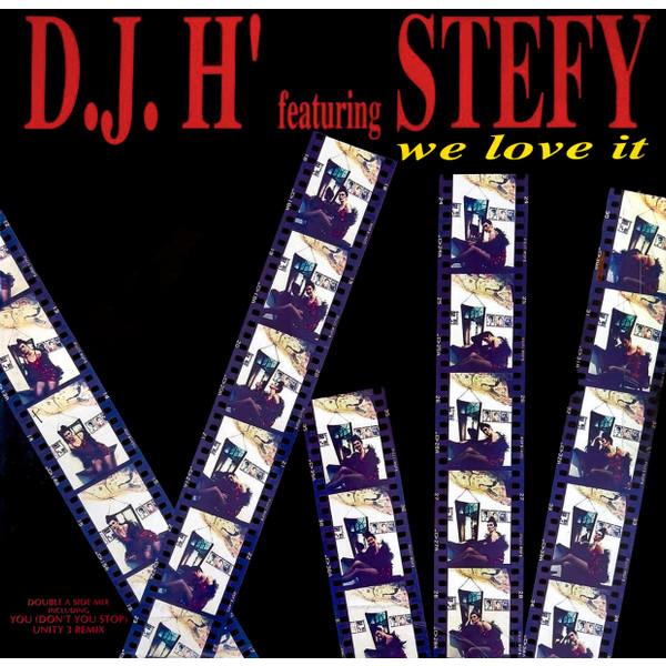 伊12” DJ H., Stefy We Love It / You (Dont You Stop)...