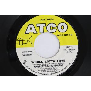 米7” King Curtis, Kingpins Whole Lotta Love / Floatin 456779 ATCO RECORDS /00080