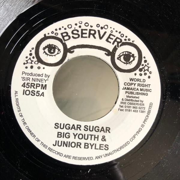 英7” Big Youth &amp; Junior Byles Sugar Sugar IOS5 Obse...