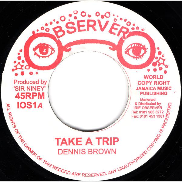 英7” Dennis Brown Take A Trip IOS1 Observer /00080