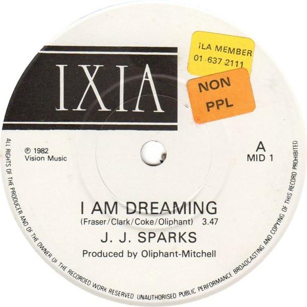 英7” J. J. Sparks I Am Dreaming MID1 Ixia /00080