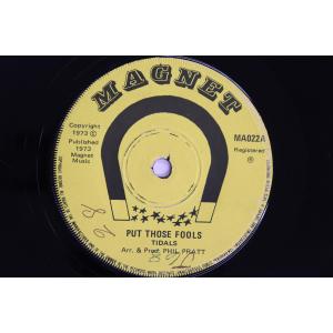 英7” Tidals Put Those Fools / What A Great Day MA022 MAGNET /00080
