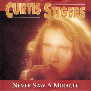 英7” Curtis Stigers Never Saw A Miracle 74321117257 Arista /00080