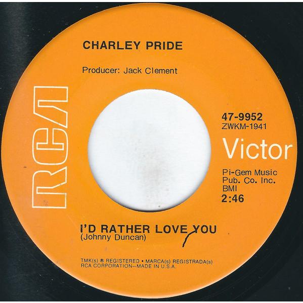 米7” Charley Pride Id Rather Love You / (In My Worl...