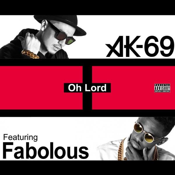 CD AK-69, Fabolous Oh Lord Featuring Fabolous VCCM...