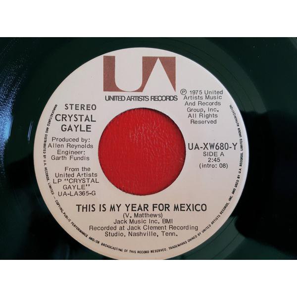 米7” Crystal Gayle This Is My Year For Mexico / Whe...
