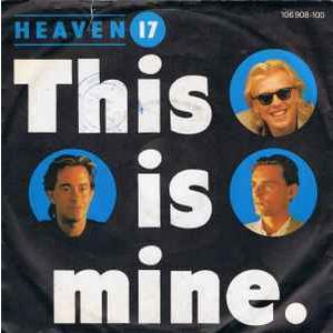 欧7” Heaven 17 This Is Mine 106908  VIRGIN /00080