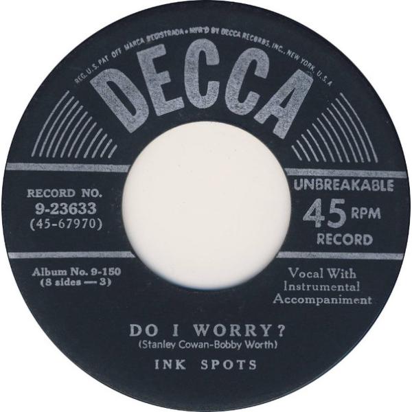 7” Ink Spots Do I Worry  / Java Jive 923633 Decca ...
