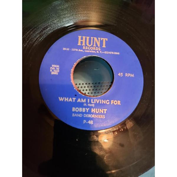 7” Bobby Hunt What Am I Living For P48 Hunt Record...