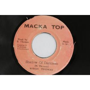 7” Byron Thomas / Thomas All Star Shadow Of Darkness / Hadow Of Darkness (Version) NONE MACKA-TOP /00080
