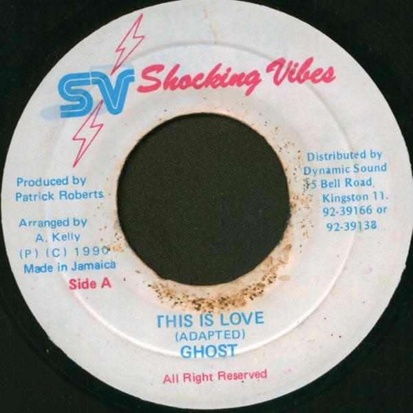 7” Ghost (6) This Is Love NONE Shocking Vibes /000...