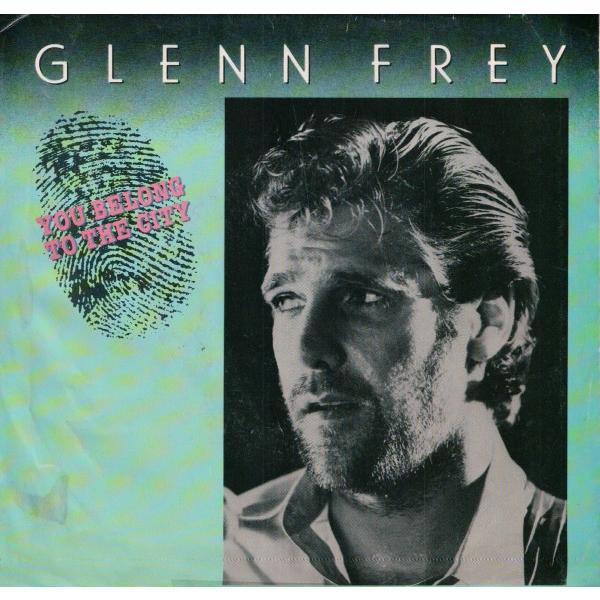 7” Glenn Frey You Belong To The City MCA52651 MCA ...