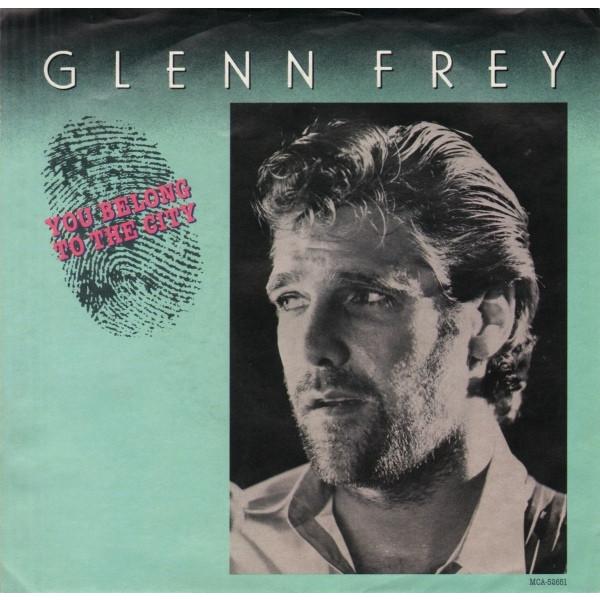 7” Glenn Frey You Belong To The City MCA52651 MCA ...