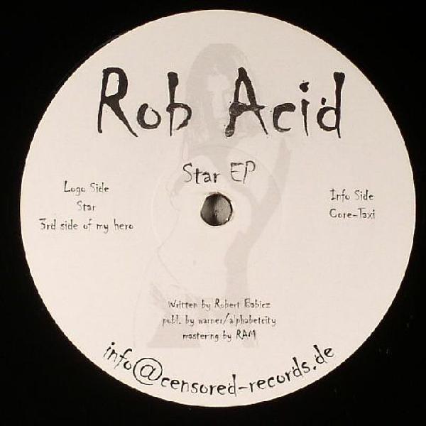 12” Rob Acid Star EP CENSORED100 Censored Records ...