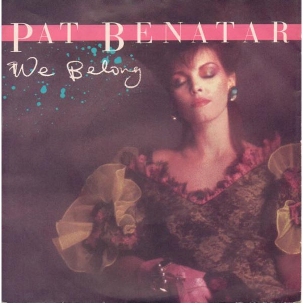 7” Pat Benatar We Belong / Suburban King CHS2821 C...
